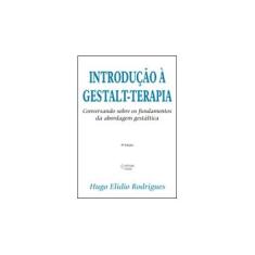 Imagem de Introducao a Gestalt-terapia - Rodrigues, Hugo Elidio - 9788532624062