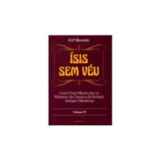 Imagem de Isis Sem Veu Vol. IV - Blavatsky, Helena Petrovna - 9788531503481