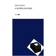 Imagem de A História dos Ossos - Alberto Martins - 9788573263282