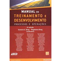 Imagem de Manual de Treinamento e Desenvolvimento - Processos e Operações - 6ª Ed. 2013 - Boog, Gustavo G.; Boog, Magdalena - 9788581437682