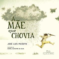 Imagem de A Mãe que Chovia - José Luís Peixoto - 9788574067032