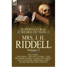 Imagem de The Collected Supernatural and Weird Fiction of Mrs. J. H. Riddell