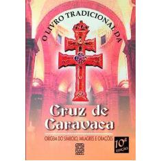Imagem de O Livro Tradicional Da Cruz De Caravaca - Capa Comum - 9788534703048