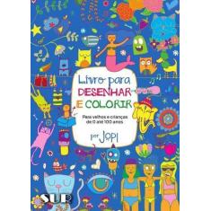 Imagem de Livro para desenhar e colorir: para velhos e criancas de 0 ate 100 ano