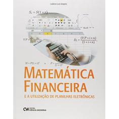 Imagem de Matemática Financeira e a Utilização de Planilhas Eletrônicas - La&#233;rcio Luis Vendite - 9788539909001