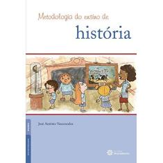 Imagem de Metodologia do ensino de história - José Antônio Vasconcelos - 9788582124406
