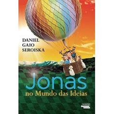 Imagem de Jonas no Mundo das Ideias - Daniel A. Gaio Seroiska - 9788542806557