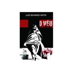 Imagem de O Véu - Matta, Luis Eduardo - 9788561977122