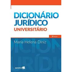 Imagem de Dicionário Jurídico Universitário - 3ª Ed. 2017 - Diniz, Maria Helena - 9788547215866
