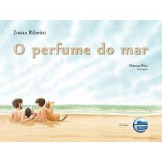 Imagem de O Perfume do Mar - Ribeiro, Jonas - 9788599306857