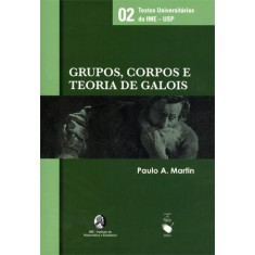 Imagem de Grupos, Corpos e Teoria de Galois Vol. 02 - Textos Universitários do Ime - Usp - A. Martin, Paulo - 9788578610654