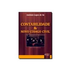 Imagem de Contabilidade & Novo Código Civil - Sa, Antonio Lopes De - 9788536209258