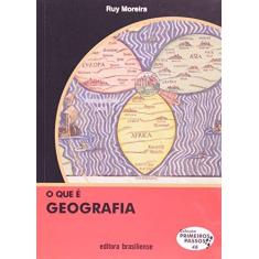 Imagem de O que e Geografia - Col. Primeiros Passos - 2ª Ed. - Moreira, Ruy - 9788511001518