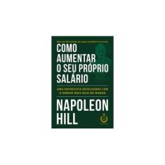 Imagem de Como Aumentar o Seu Próprio Salário - Hill, Napoleon - 9788568014301