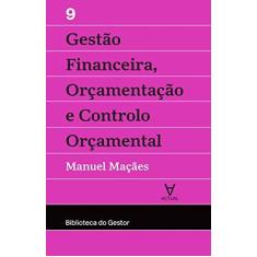 Imagem de Gestão Financeira, Orçamentação e Controlo Orçamental - Maçães, Manuel - 9789896942328