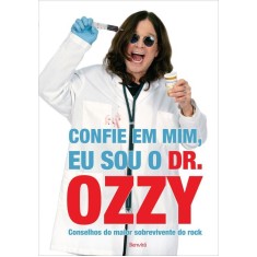 Imagem de Confie Em Mim - Eu Sou o Dr. Ozzy - Ayres, Chris; Osbourne, Ozzy - 9788502142879