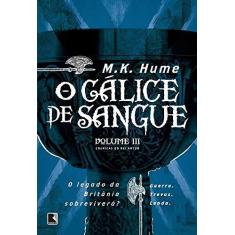 Imagem de O Cálice de Sangue - Volume 3. Coleção As Crônicas do Rei Artur - Capa Comum - 9788501104519