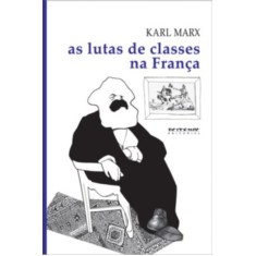 Imagem de As Lutas de Classe na França - Marx, Karl - 9788575591901