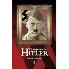 Imagem de O Arquivo de Hitler - Delaforce, Patrick - 9788578880422