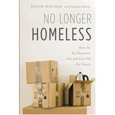 Imagem de No Longer Homeless: How the Ex-Homeless Get and Stay Off the Streets