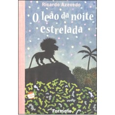 Imagem de O Leão da Noite Estrelada - Conforme a Nova Ortografia - Azevedo, Ricardo - 9788572087124