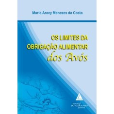 Imagem de Os Limites da Obrigação Alimentar Dos Avó - Aracy Menezes Da Costa, Maria - 9788573487565