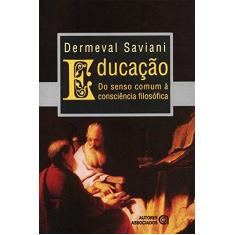 Imagem de Educação. Do Senso Comum a Consciência Filosófica - Capa Comum - 9788574963167