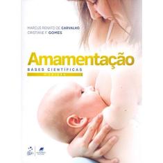 Imagem de Amamentação - Bases Científicas - 4ª Ed. 2016 - Carvalho, Marcus Renato De - 9788527730747