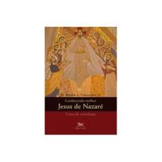 Imagem de Conhecendo Melhor Jesus de Nazaré. Curso de Cristologia - Ronaldo L. Colavecchio - 9788515044948