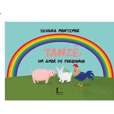Imagem de Tanzé. Um Amor de Porquinho - Silvana Montemor - 9788527413077