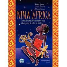 Imagem de Nina África - Contos de uma África Menina para Ninar Gente de Todas as Idades - Gomes, Lenice; Gomes, Clayson; Holanda, Arlene - 9788599306543