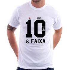 Imagem de Camiseta Aqui É 10 E Faixa - Foca Na Moda