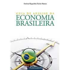 Imagem de Guia de Análise da Economia Brasileira - Estêvão Kopschitz Xavier Bastos - 9788539513352