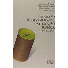 Imagem de Expansão Privado-Mercantil da Educação Superior No Brasil - Chaves, Vera Lúcia Jacob;salomão Mufarrej Hage;maués, Olgaíses Cabral; - 9788575914236