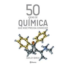 Imagem de 50 Ideias de Química que Você Precisa Conhecer - Hayley Birch - 9788542213621