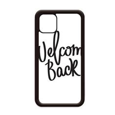 Imagem de Capa Welcome Back Citação para iPhone 11 Pro Max para Apple Mobile Case Shell