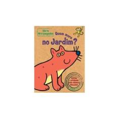Imagem de Qeum Mora no Jardim? - Série Minipegadas - Indefinido - 9788521314516