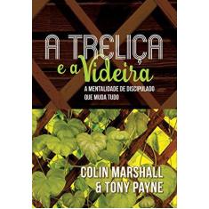 Imagem de Treliça e a Videira, A - Coling Marshall - 9788581322933