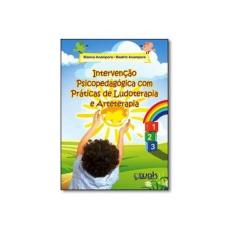 Imagem de Intervenção Psicopedagógica com Práticas de Ludoterapia e Arteterapia - Bianca Acampora - 9788578543600