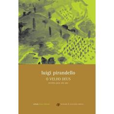 Imagem de Velho Deus, O - Letras Italianas - Luigi Pirandello - 9788586387289