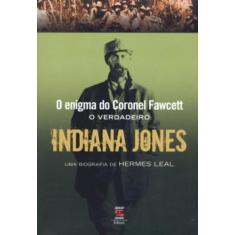 Imagem de O Enigma Do Coronel Fawcett. O Verdadeiro Indiana Jones - Capa Comum - 9788560302178