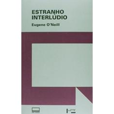 Imagem de Estranho Interlúdio - Coleção Em Cena - Eugene O'Neill - 9788531412288
