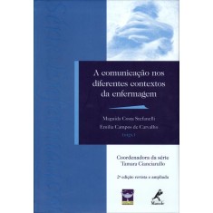 Imagem de A Comunicação Nos Diferentes Contextos da Enfermagem - 2ª Ed. - Carvalho, Emilia Campos De; Stefanelli, Maguida Costa - 9788520434109