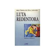 Imagem de Luta Redentora (romance Mediunico) - Silva Sobrinho, Jose Tomas Da - 9788573600957