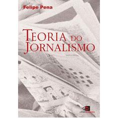 Imagem de Teoria do Jornalismo - Pena Felipe - 9788572442848