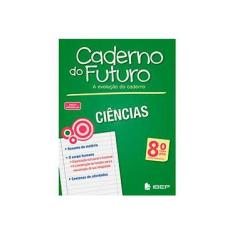 Imagem de Caderno do Futuro - Ciências - 8º Ano - 3ª Ed. 2013 - Fonseca, Albino; Fonseca, Albino - 9788534235549