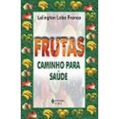 Imagem de Frutas - Caminho para Saúde - Franco, Lelington Lobo - 9788532630292