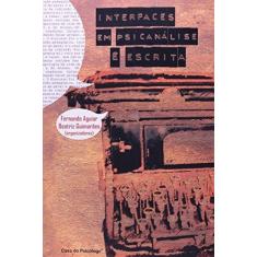 Imagem de Interfaces em Psicanálise e Escrita - Aguiar , Fernando - 9788573965582