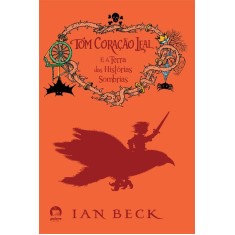 Imagem de Tom Coração Leal e a Terra Das Histórias Sombrias - Beck, Ian - 9788501083661