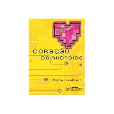 Imagem de Coração de Andróide - Cavalcanti, Pedro - 9788535903294